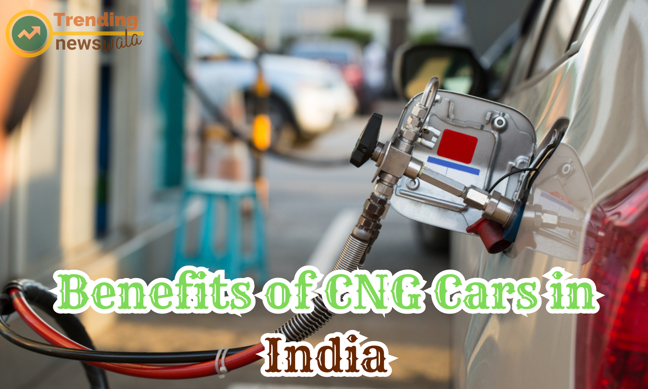 Benefits of CNG Cars in India
