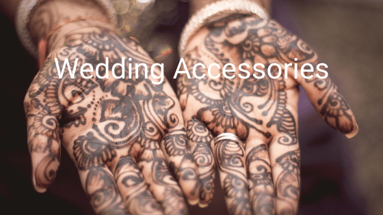 Wedding Accessories | Accessories for Bride & Groom ( Updated 2022 )