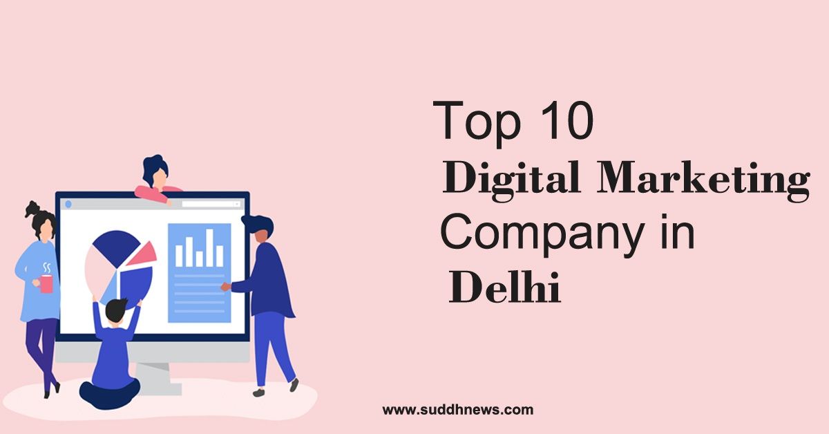 Top 30 Digital Marketing Company In Delhi (2023 Updated)