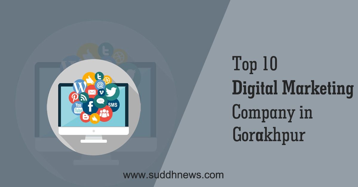 Top 30 Digital Marketing Company In Gorakhpur (2022 updated)