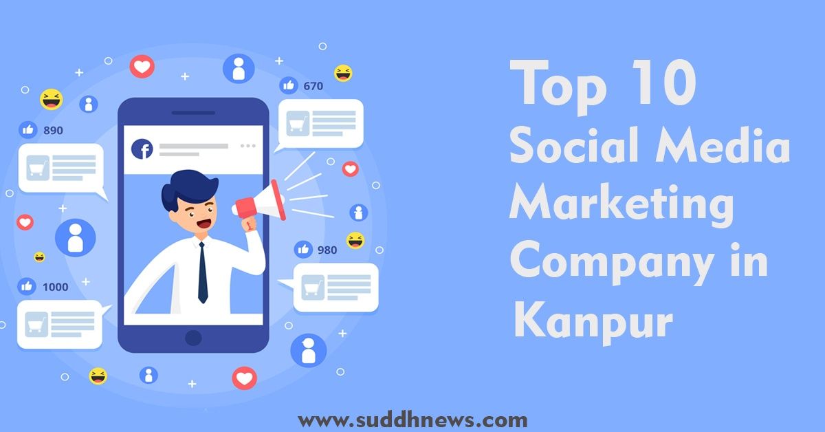 Top 10 Social Media Marketing Company In Kanpur (Updated 2023)