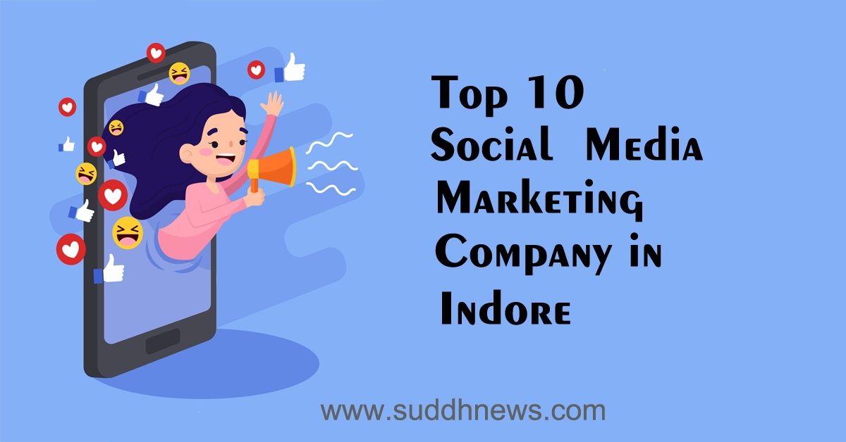 Top 10 Social Media Marketing Company In Indore ( Updated 2023)