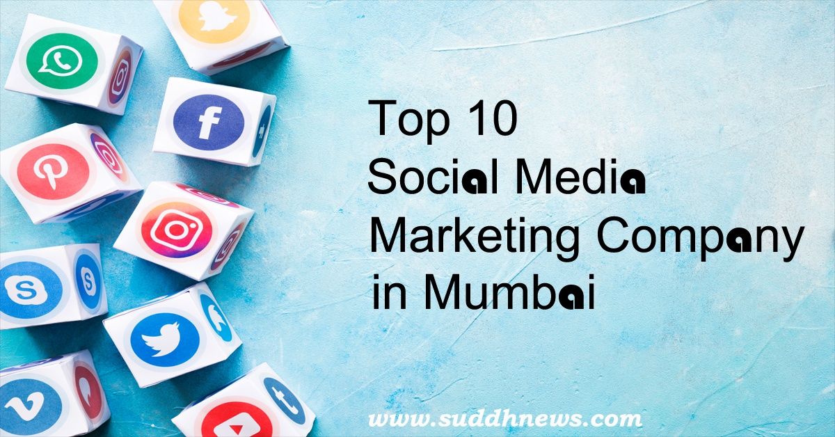 Top 10 Social Media Marketing Company In Mumbai (Updated 2023 )