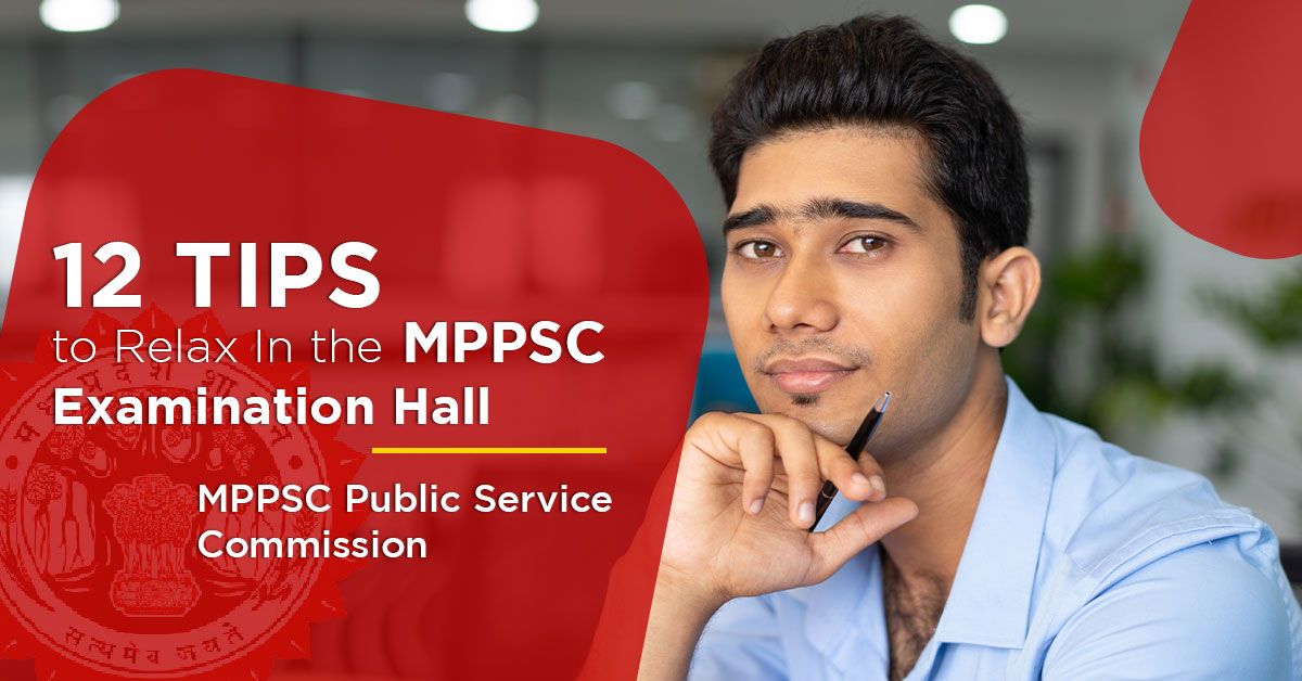 12 Tips to Relax In the MPPSC Exam: MPPSC Public Service Commission