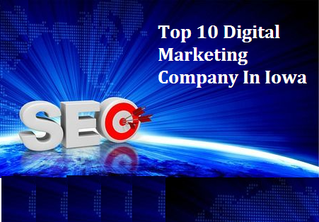 Top 10 Digital Marketing Company In Iowa ( Updated 2023 )