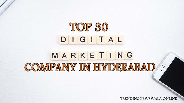 Top 30 Digital Marketing Company In Hyderabad  (2022 updated)