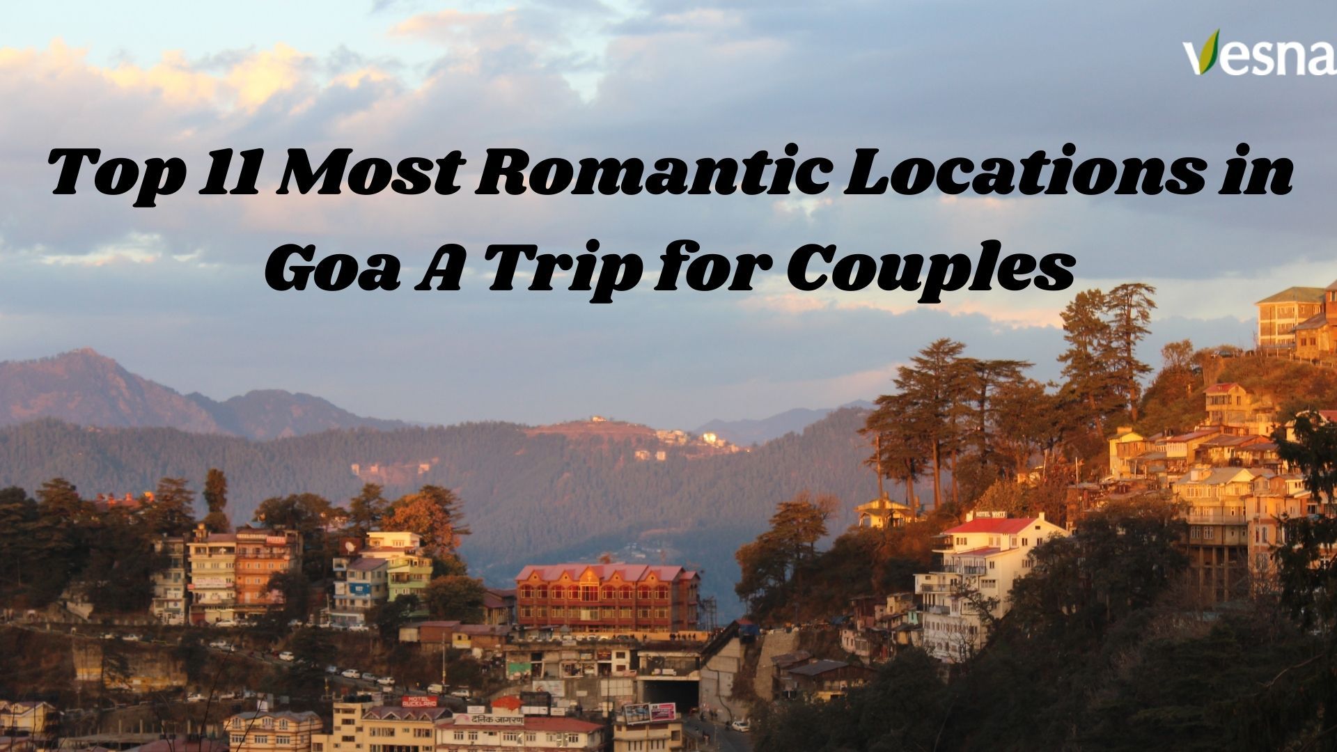Top 10 Most Romantic Locations in Goa A Trip for Couples