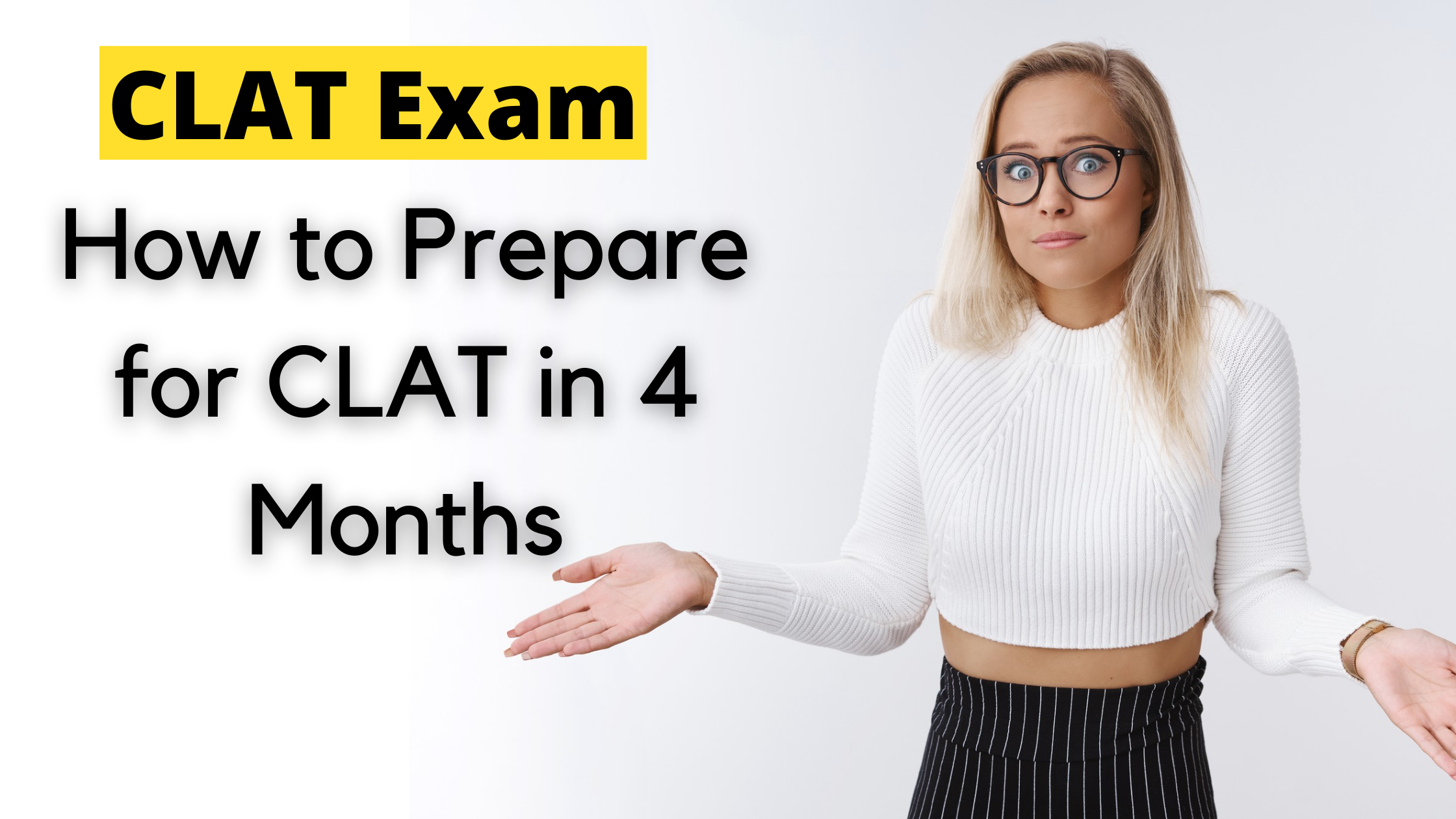 How to Prepare for CLAT in the Last 4 Months