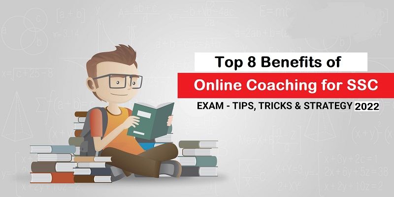 Top 8 Benefits of Online Coaching for SSC Exams