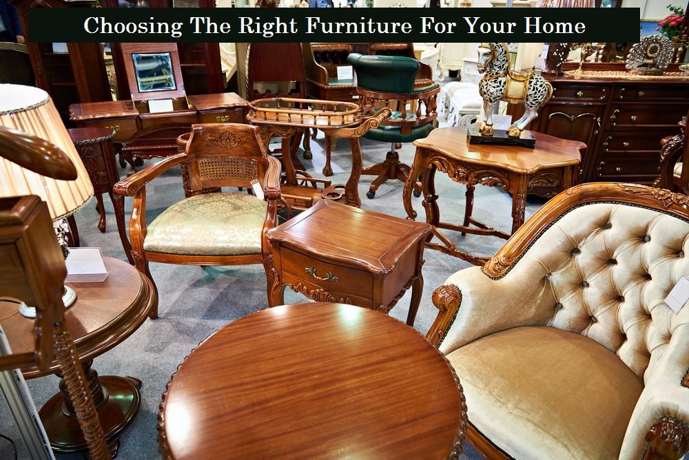 Furniture - Choosing The Right Furniture For Your Home