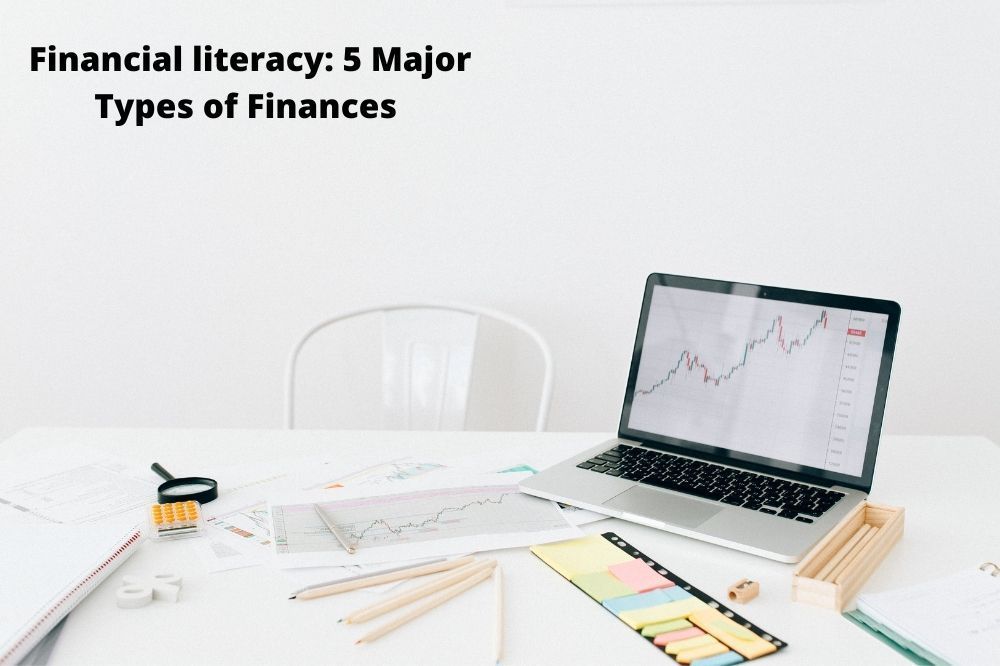 Financial literacy: 5 Major Types of Finances