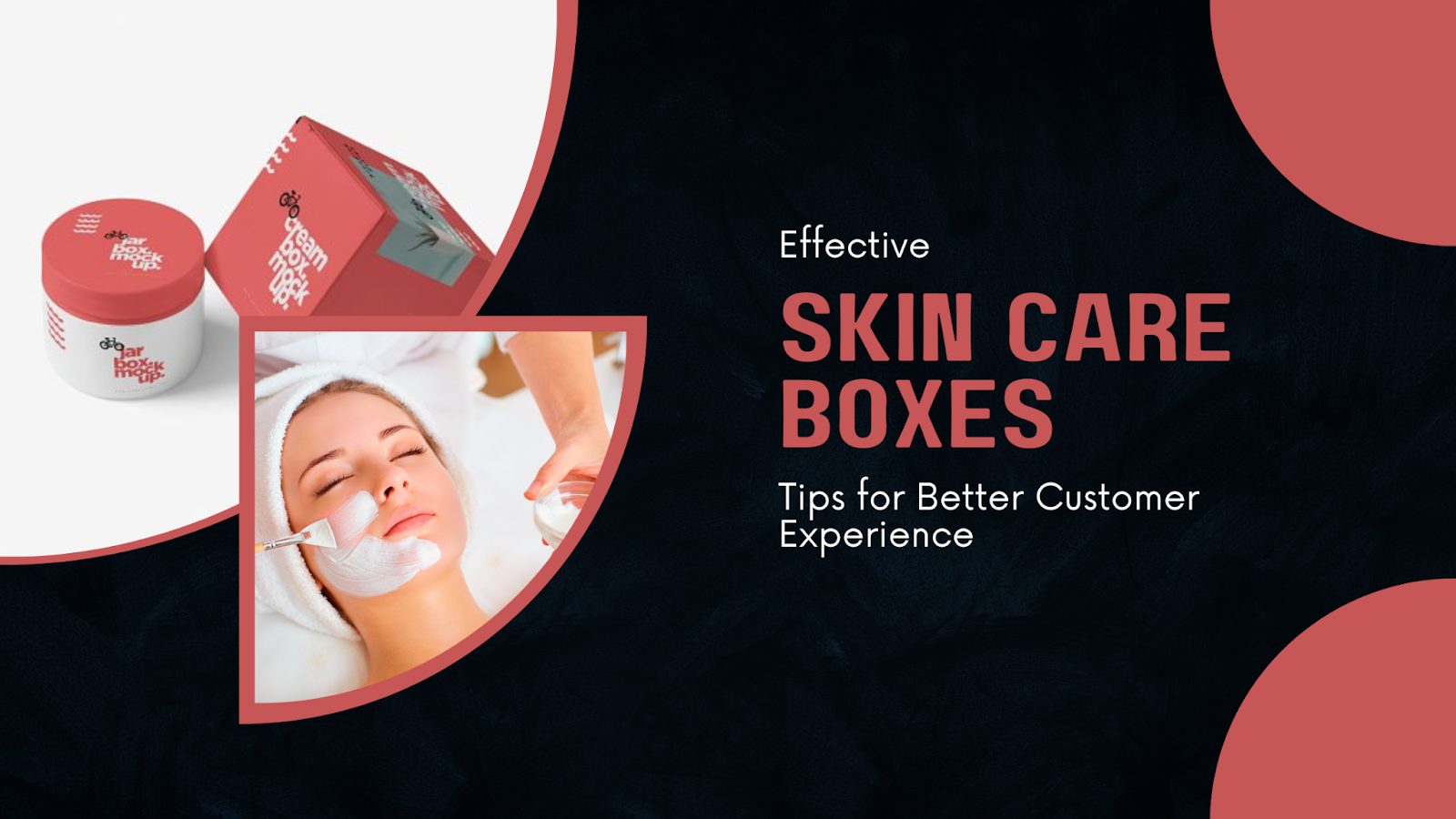 Effective Skin Care Boxes Tips for Better Customer Experience