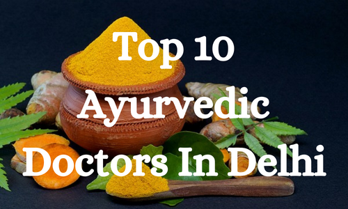 10 Best Ayurvedic Doctor in Delhi ( Updated 2023 )