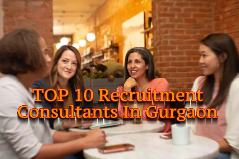 TOP 10 Placement & Recruitment Consultants In Gurgaon