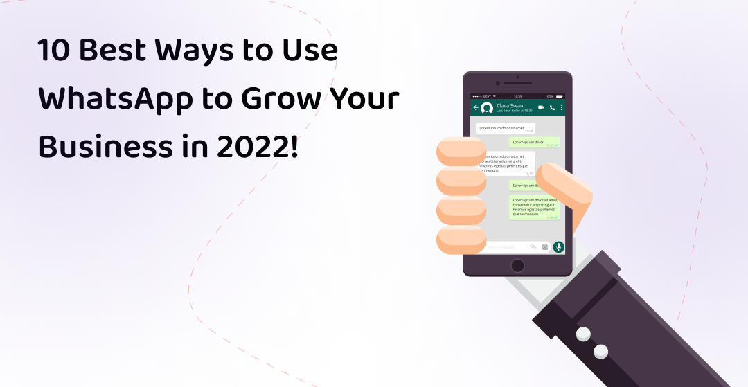 10 Best Ways to Use WhatsApp to Grow Your Business in 2023!