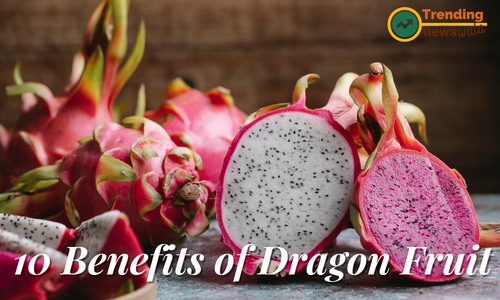 10 Health Benefits of Dragon Fruit (Pitaya)