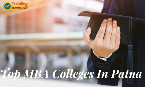 Top MBA Colleges In Patna