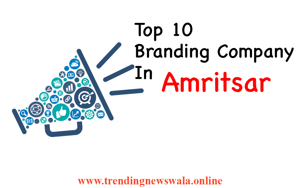 Top 10 Branding Company In Amritsar