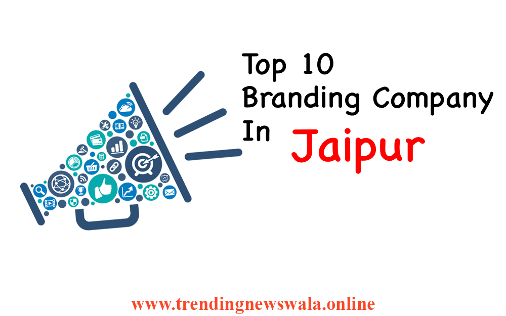 Top 10 Branding Company In Jaipur