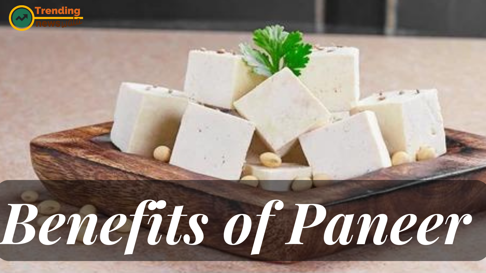 10 Benefits of Paneer