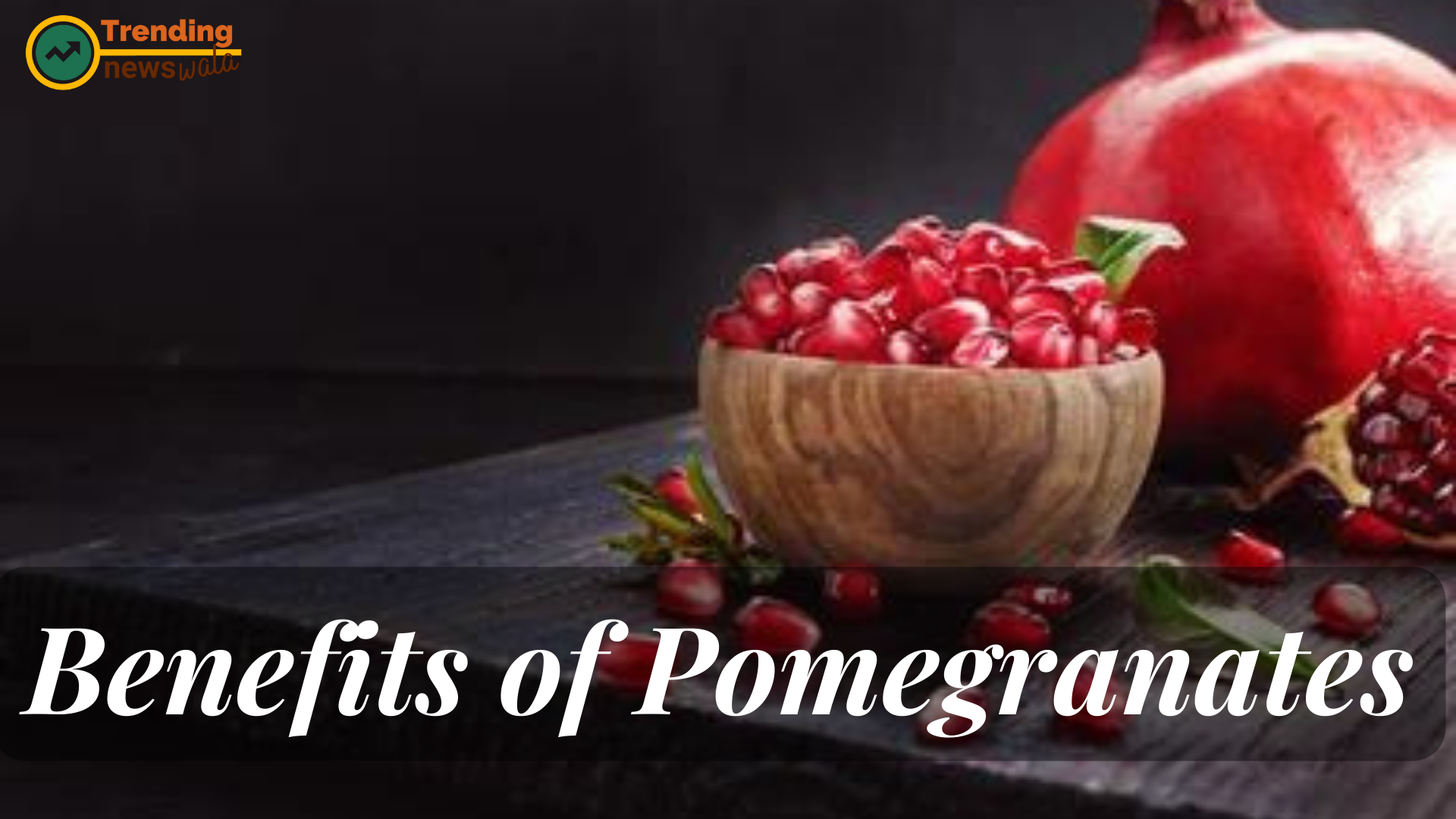 10 Benefits of Pomegranates