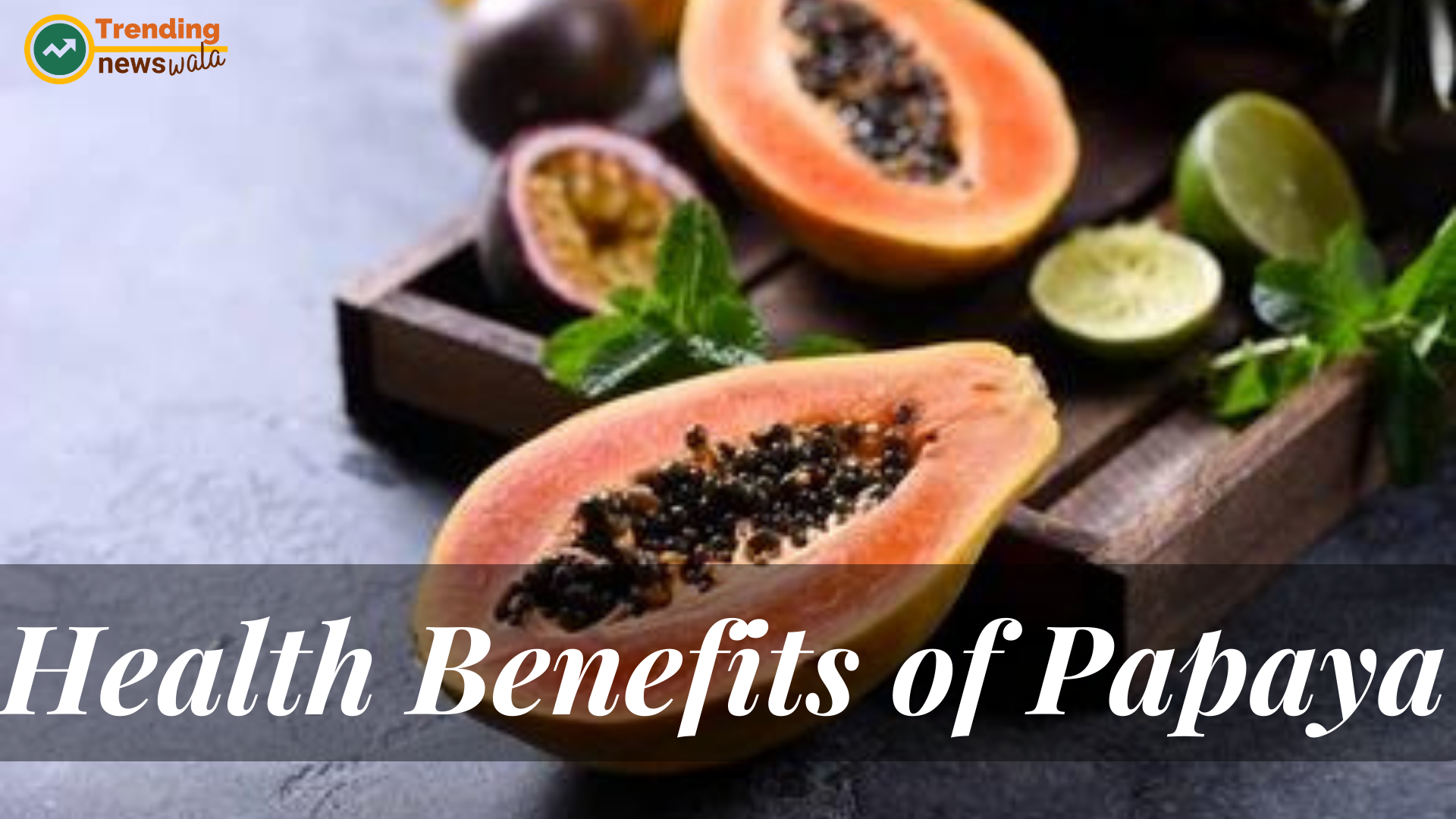 10 Health Benefits of Papaya