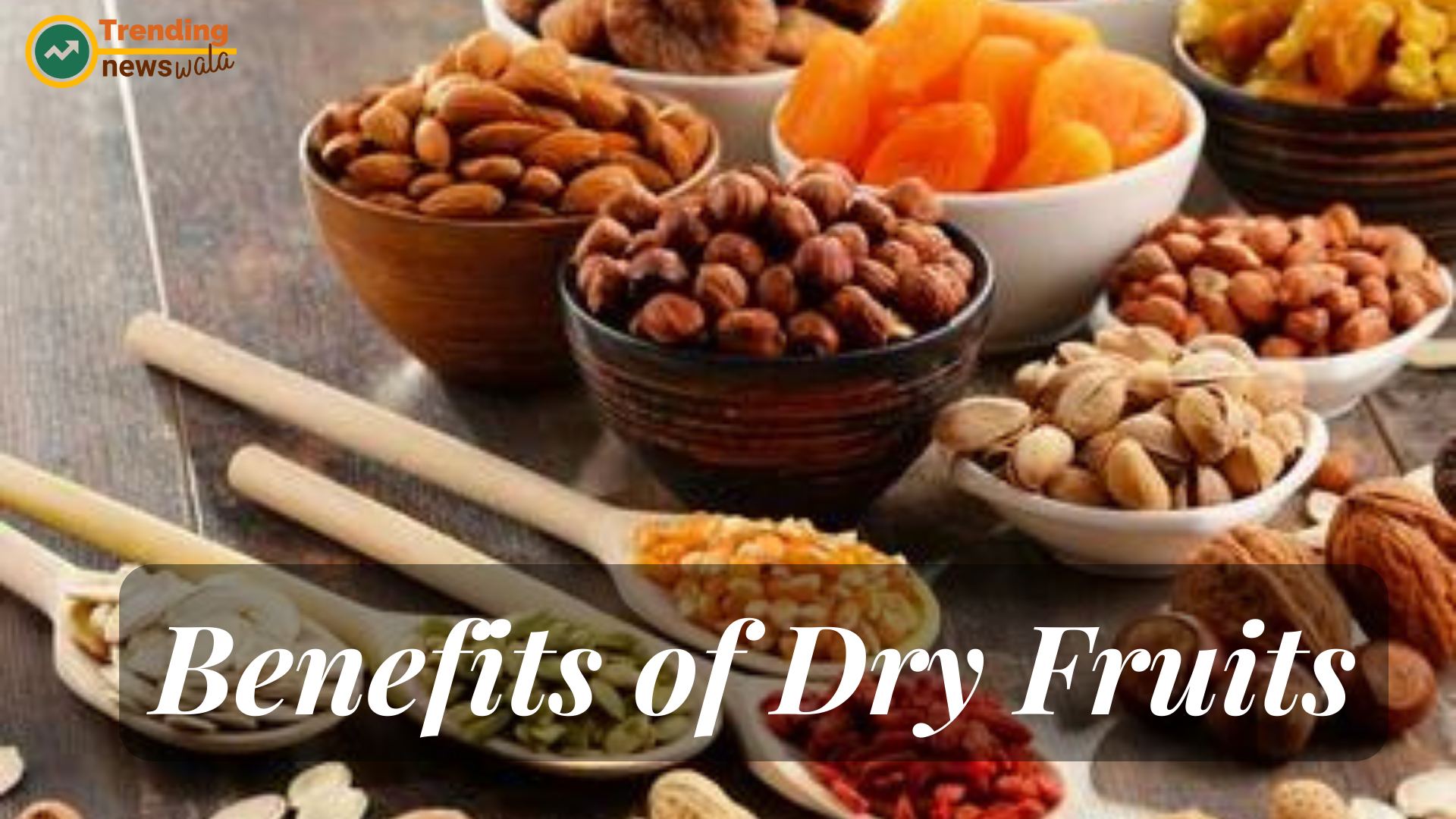 10 Benefits of Dry Fruits