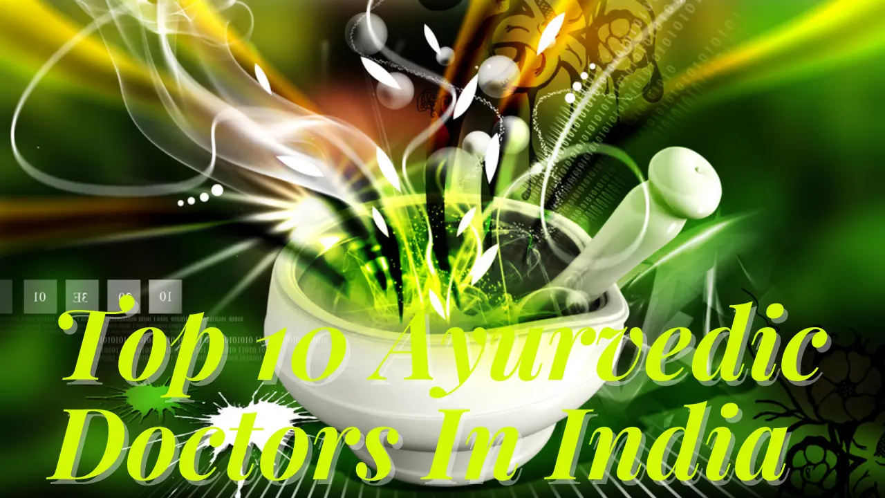 Top 10 Ayurvedic Doctors In India