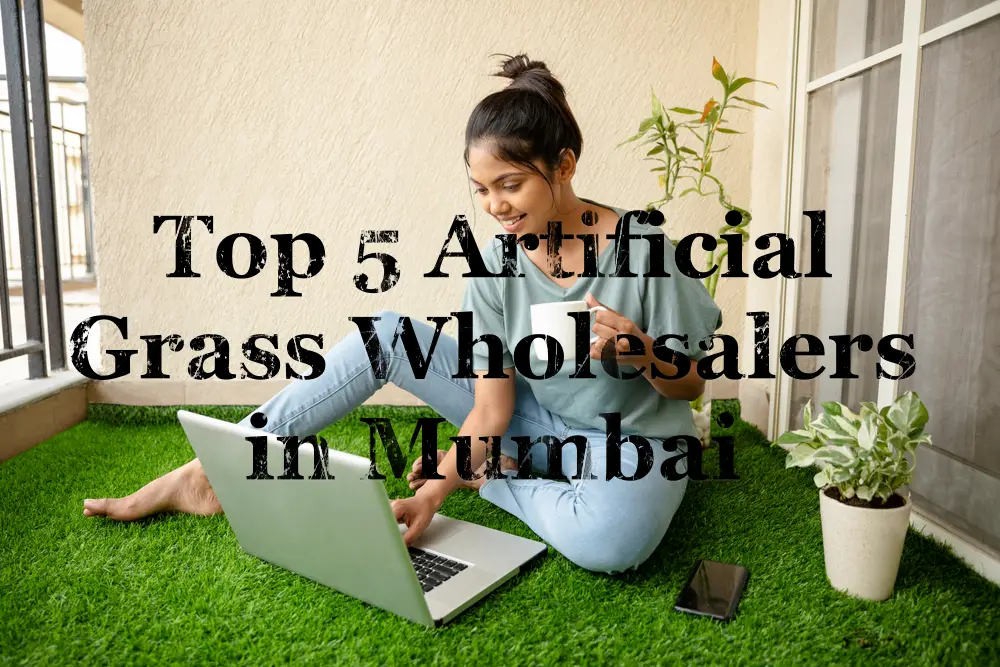 Top 5 Artificial Grass Wholesalers in Mumbai