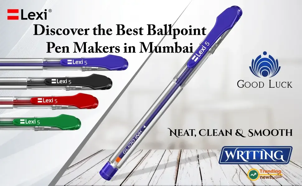 Discover the Best Ballpoint Pen Makers in Mumbai: The Complete Guide