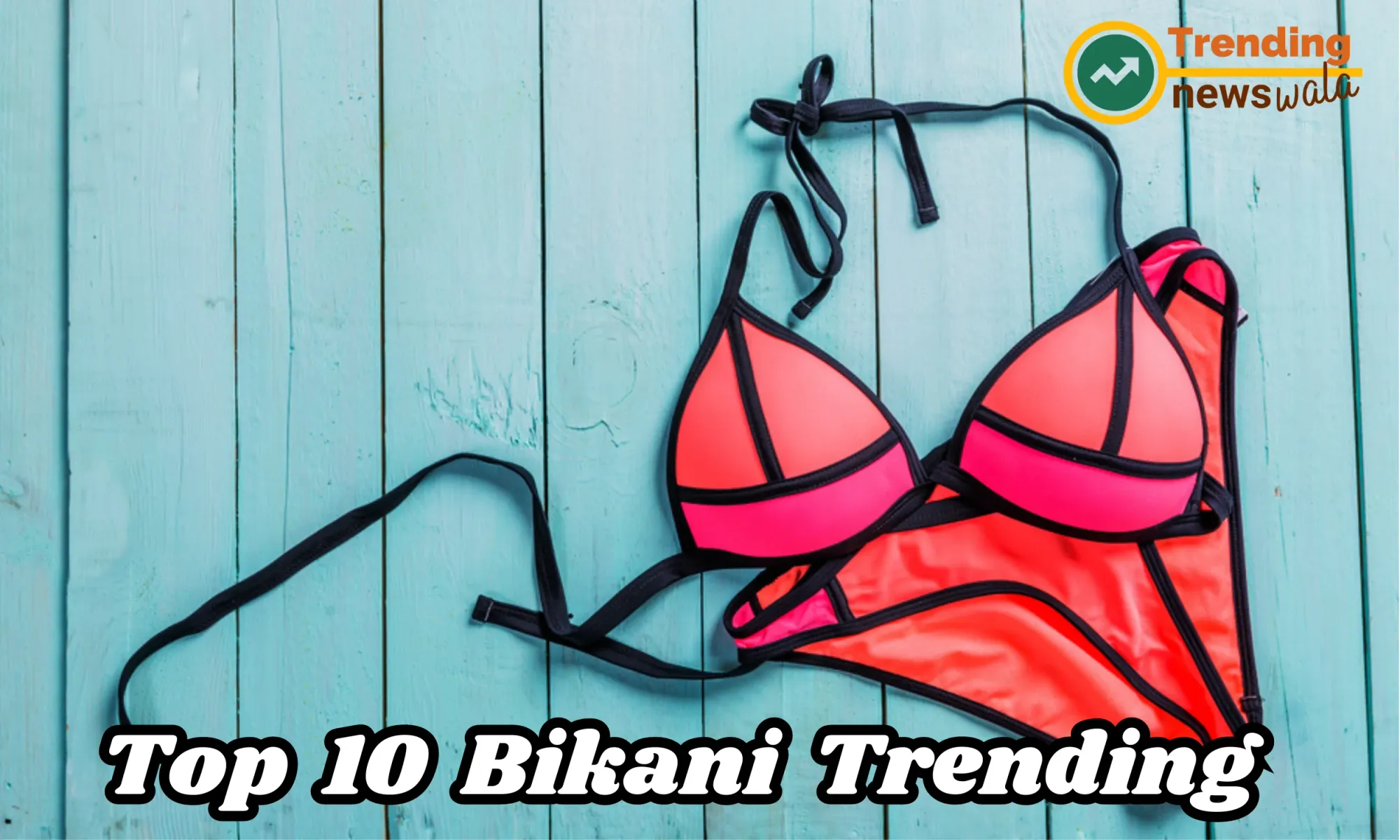 Bikini Trending In 2024