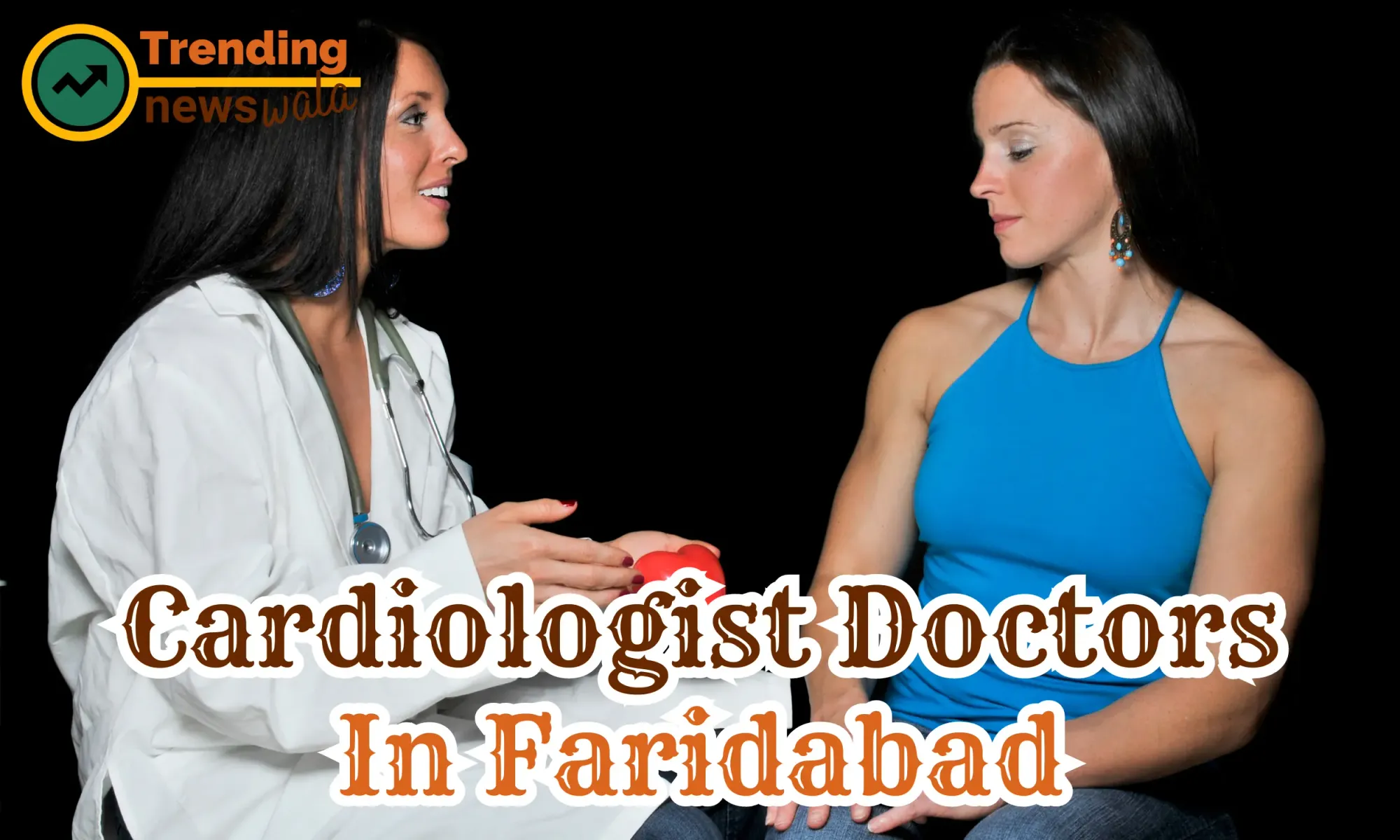 Cardiologist Doctors In Faridabad
