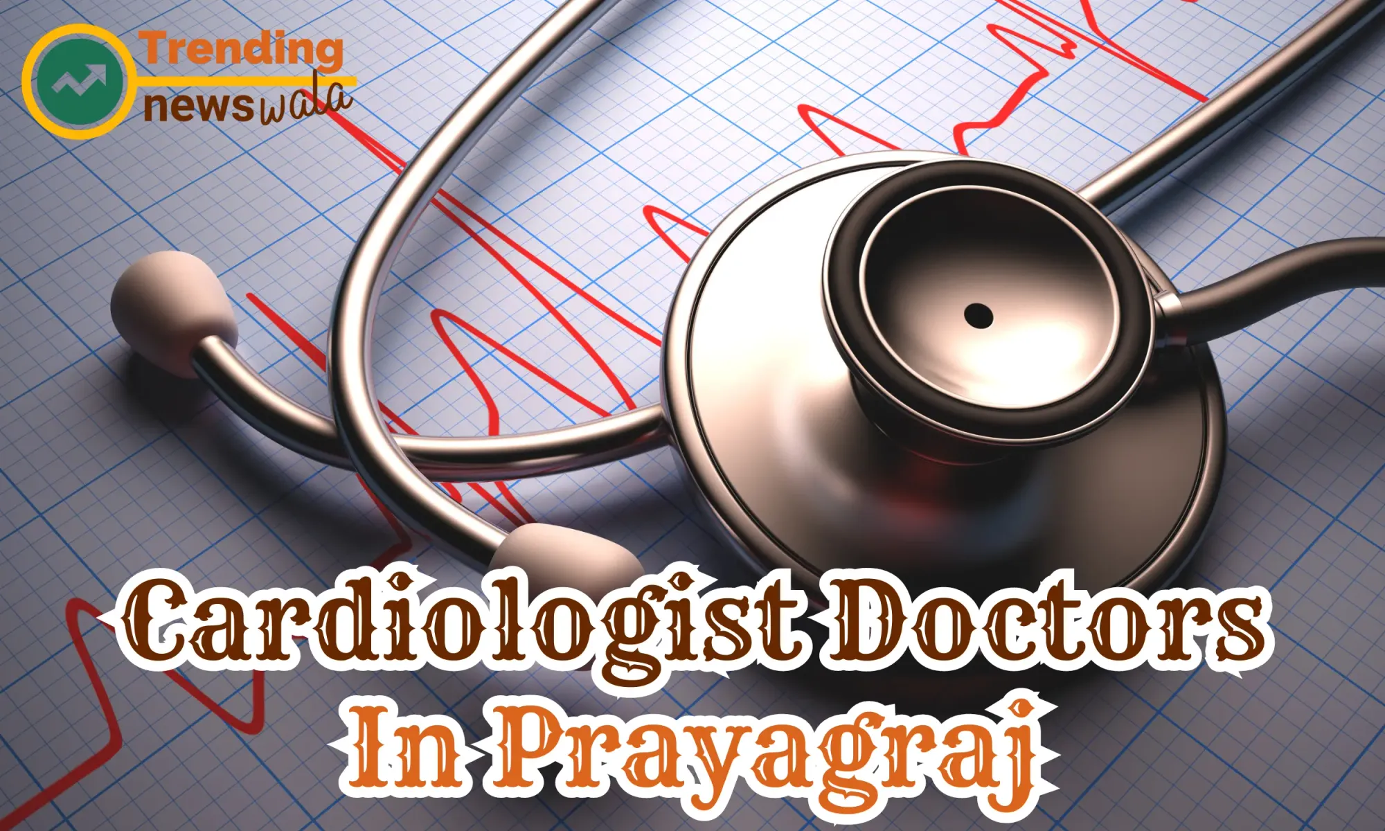 Cardiologist Doctors In Prayagraj