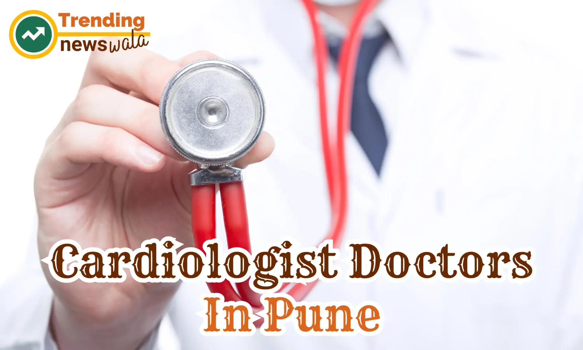 Top 10 Cardiologist Doctors in Pune