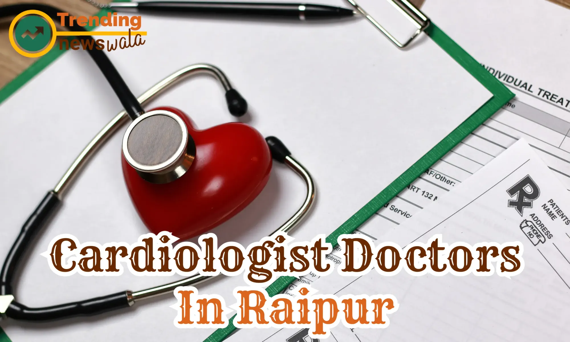 Top 10 Cardiologist Hospitals in Raipur