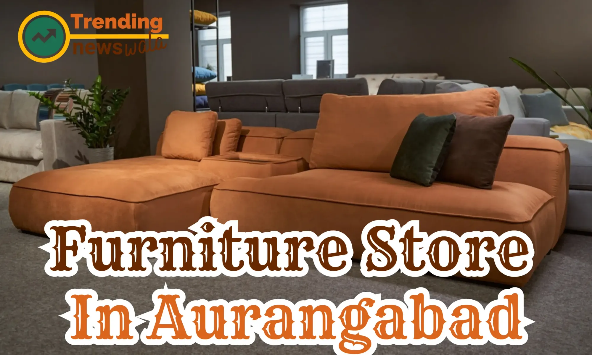 Furniture Store In Aurangabad