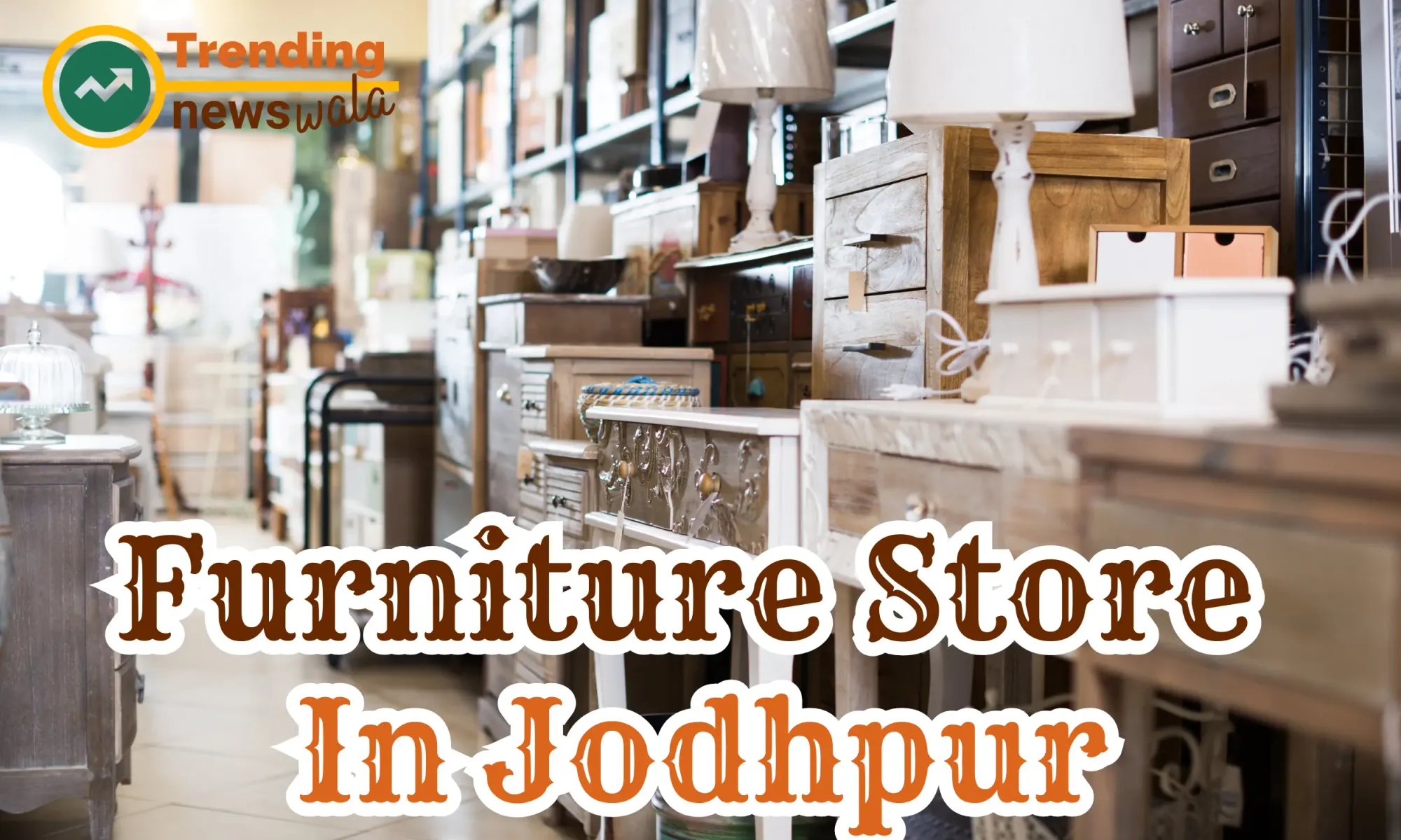 Furniture Store In Jodhpur