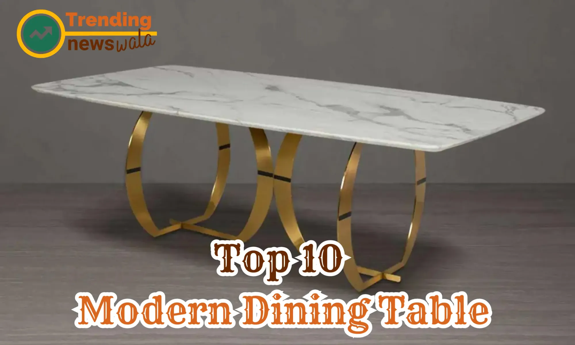 Top 10 Modern Dining Table's
