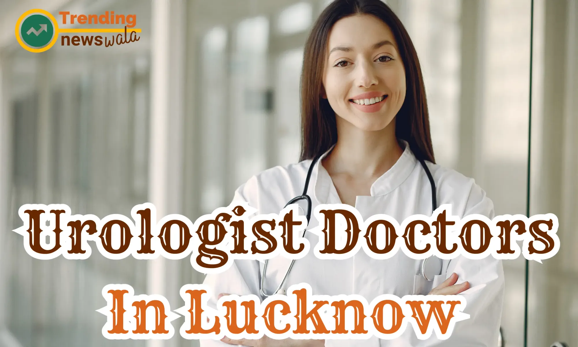 Best Urologist Doctors in Lucknow
