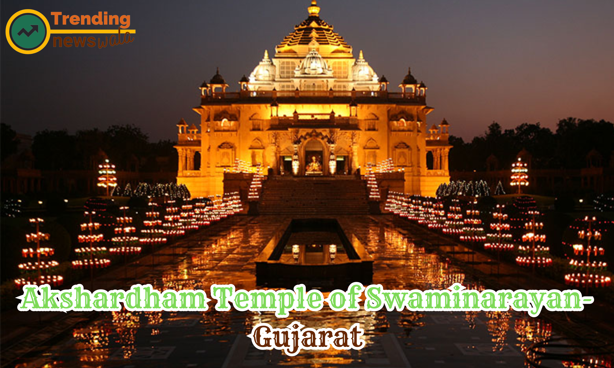 Akshardham Temple of Swaminarayan-Gujarat