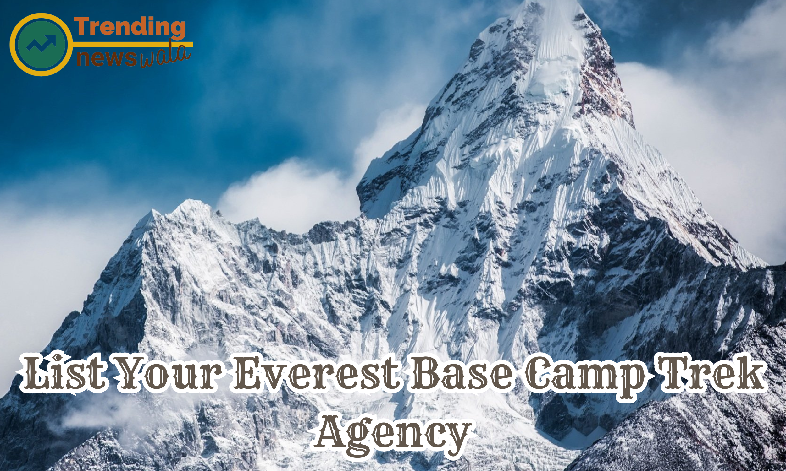  List Your Top 10 Everest Base Camp Trek Agency