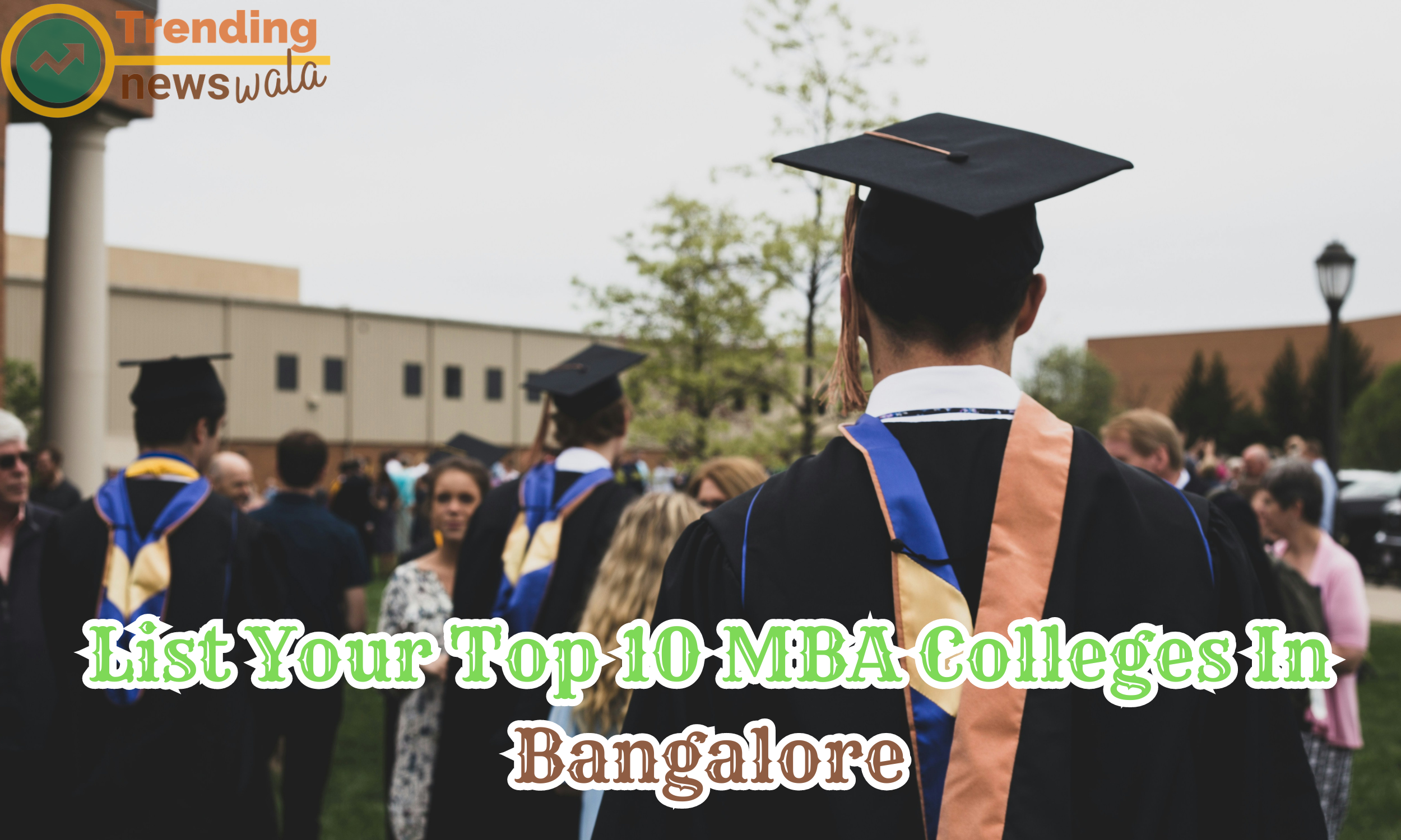  List Your Top 10 MBA Colleges In Bangalore