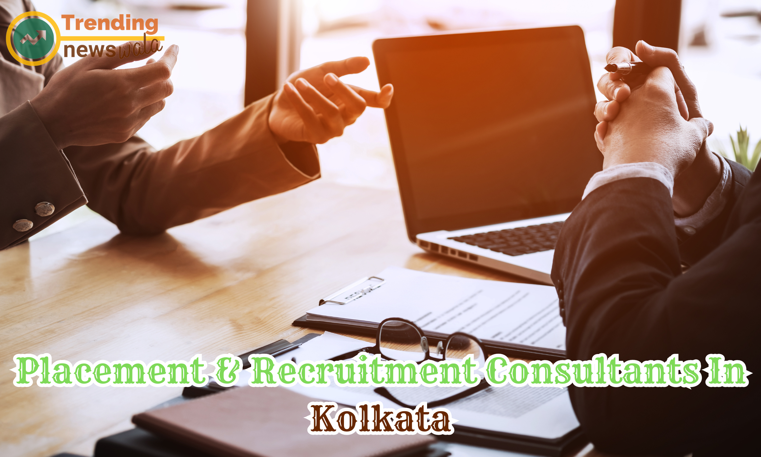 Placement & Recruitment Consultants In Kolkata