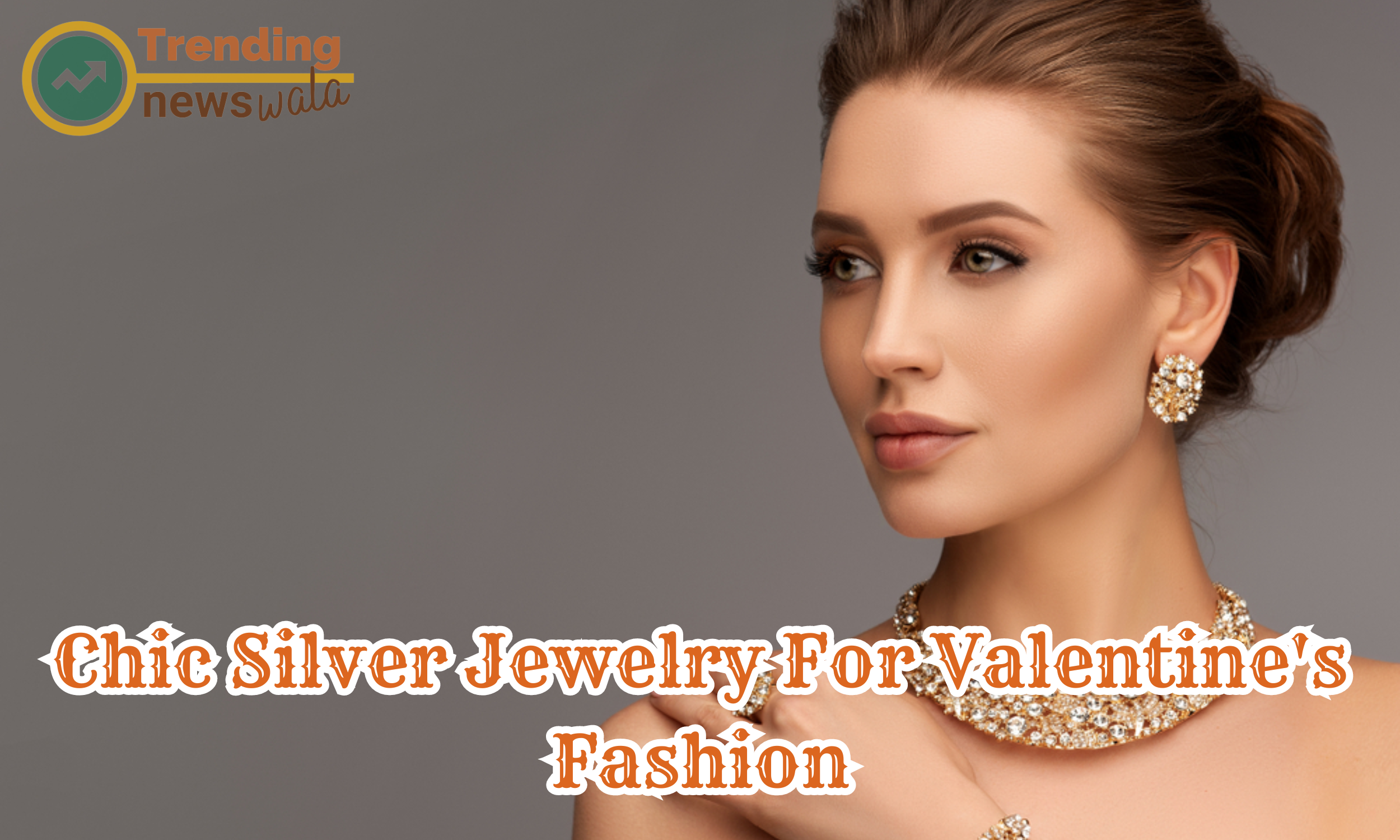 Chic silver jewelry for Valentine's fashion embraces modern trends