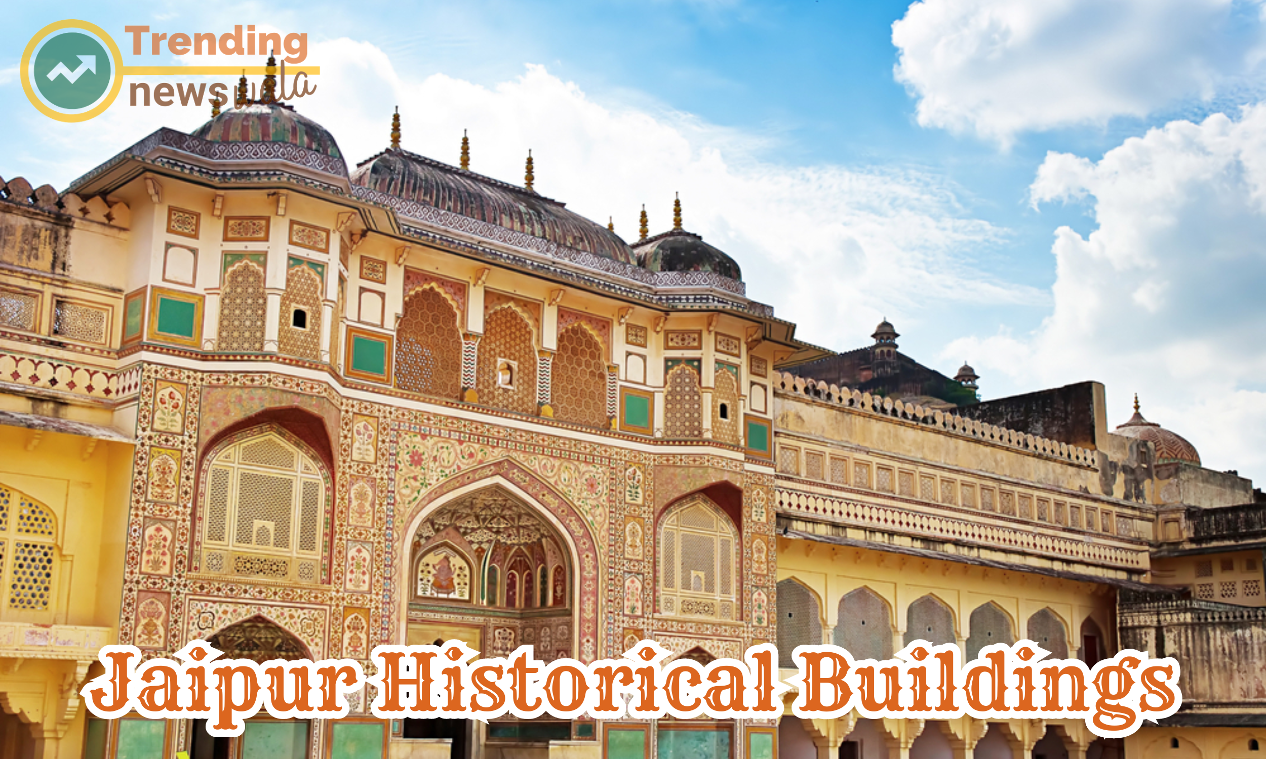  The prominent historical buildings in Jaipur