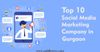 Top 10 Social Media Marketing Company In Gurgaon (Updated 2023)