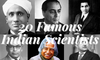 Famous Indian Scientists and Their Innovation