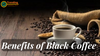 10 Benefits of Black Coffee