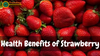 10 Health Benefits of Strawberry