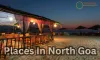 Top 10 Places In North Goa